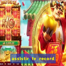 assistir tv record bahia ao vivo agora