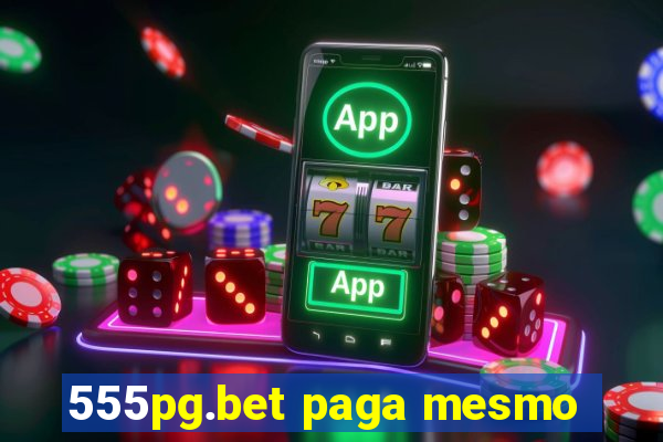 555pg.bet paga mesmo