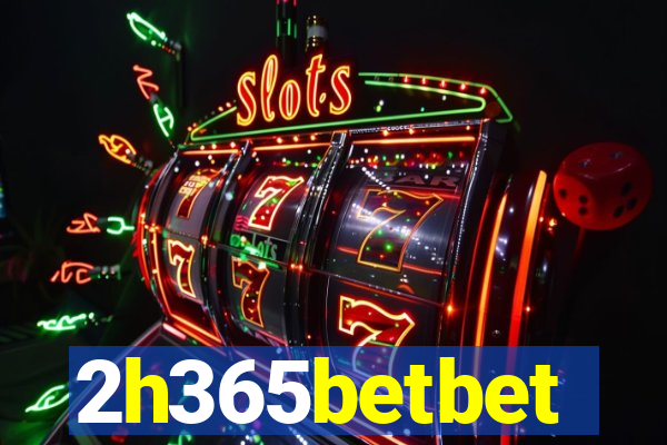 2h365betbet
