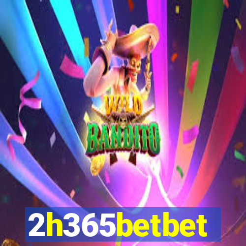 2h365betbet