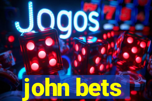 john bets
