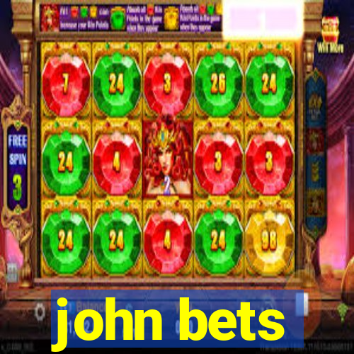 john bets