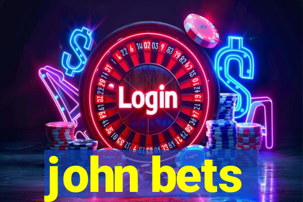 john bets