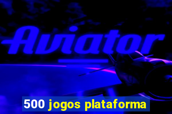 500 jogos plataforma