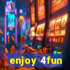 enjoy 4fun