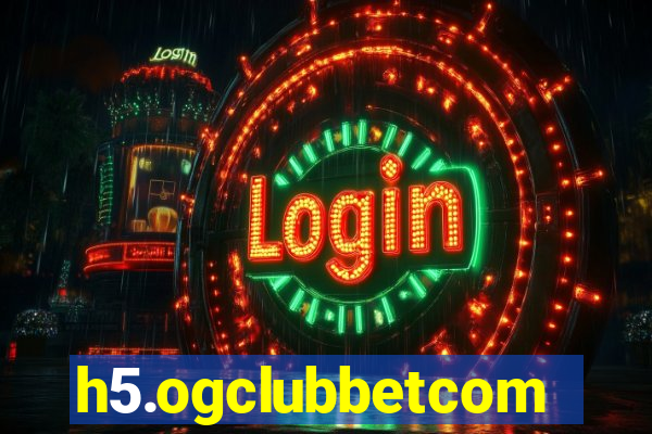 h5.ogclubbetcom