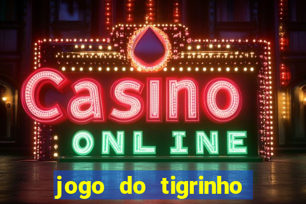 jogo do tigrinho que esta pagando agora