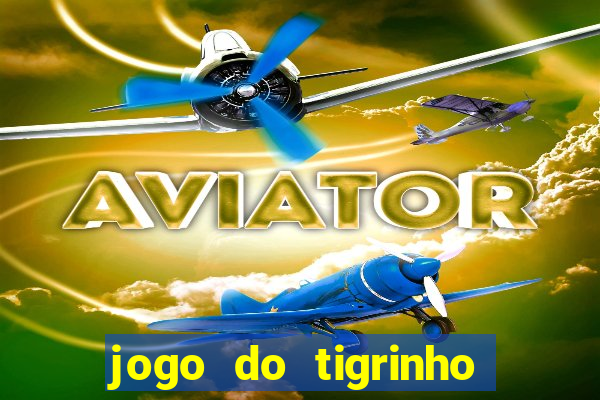 jogo do tigrinho que esta pagando agora