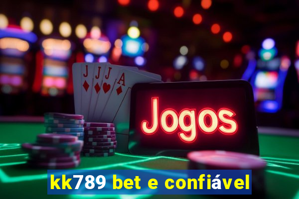 kk789 bet e confiável