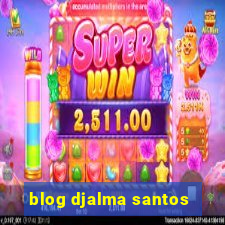 blog djalma santos