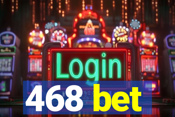 468 bet