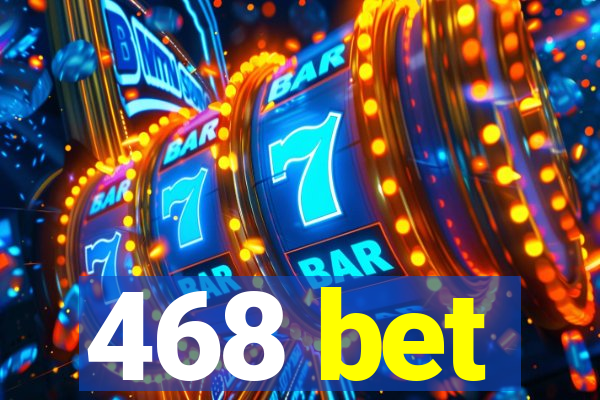 468 bet