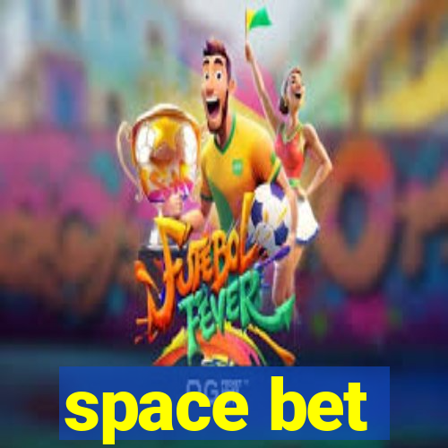 space bet