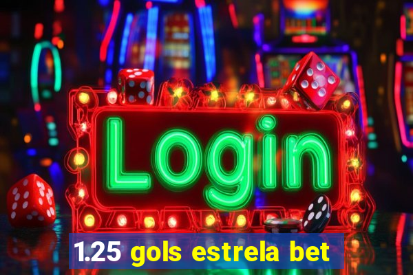 1.25 gols estrela bet