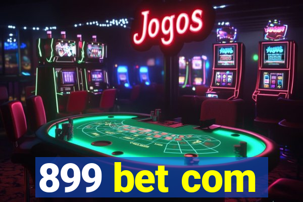 899 bet com