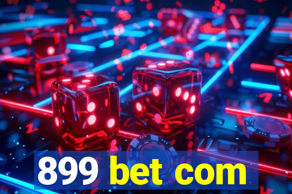 899 bet com