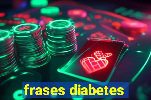 frases diabetes