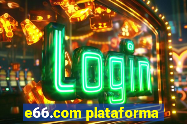 e66.com plataforma