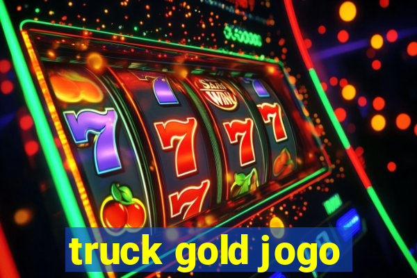 truck gold jogo