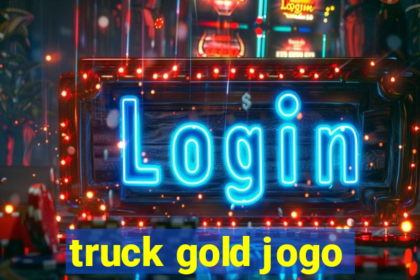 truck gold jogo