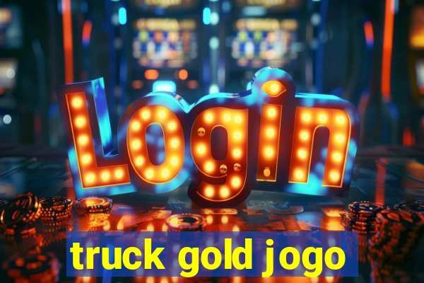 truck gold jogo