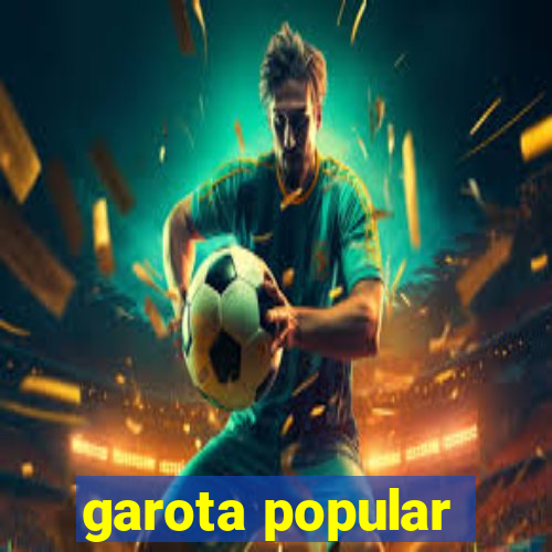 garota popular