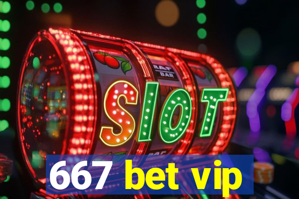 667 bet vip