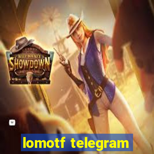 lomotf telegram