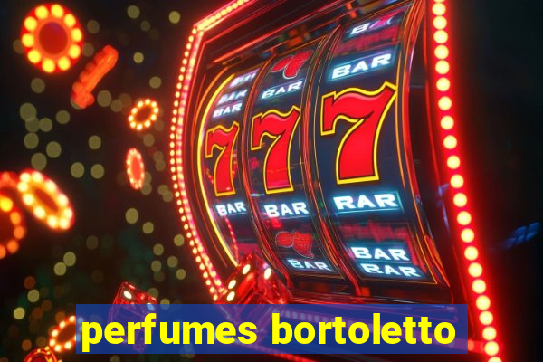 perfumes bortoletto