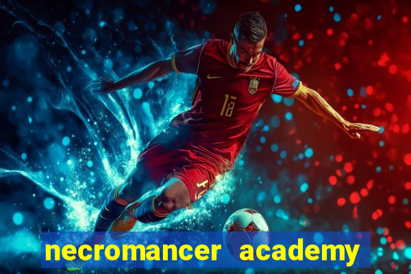 necromancer academy and the genius summoner ler