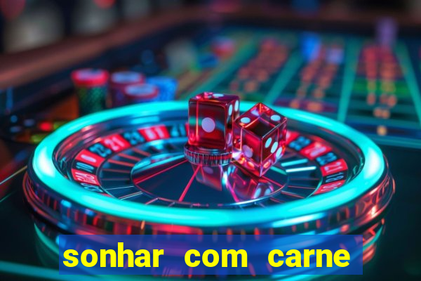 sonhar com carne de porco jogo do bicho