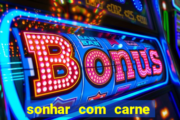 sonhar com carne de porco jogo do bicho