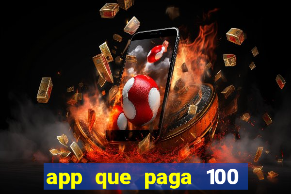 app que paga 100 reais por dia