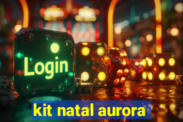 kit natal aurora