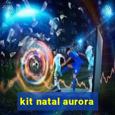 kit natal aurora