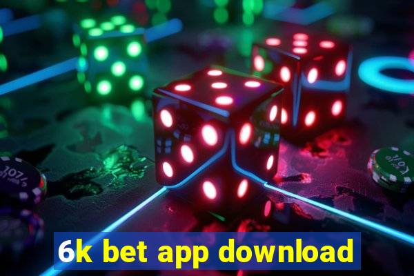 6k bet app download