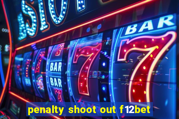 penalty shoot out f12bet