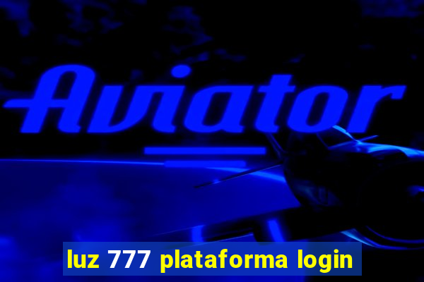 luz 777 plataforma login