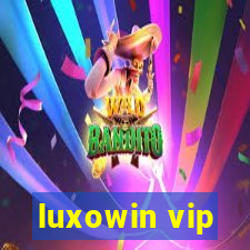 luxowin vip