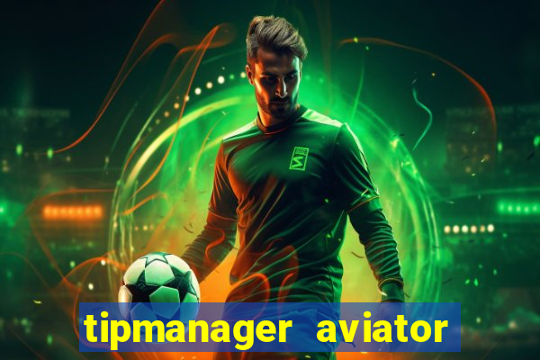 tipmanager aviator aposta 1