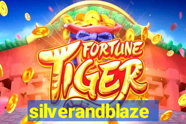 silverandblaze