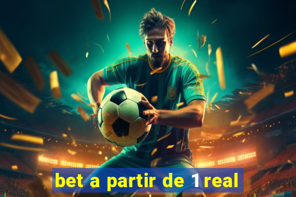 bet a partir de 1 real