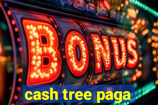 cash tree paga