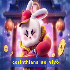 corinthians ao vivo multi canais