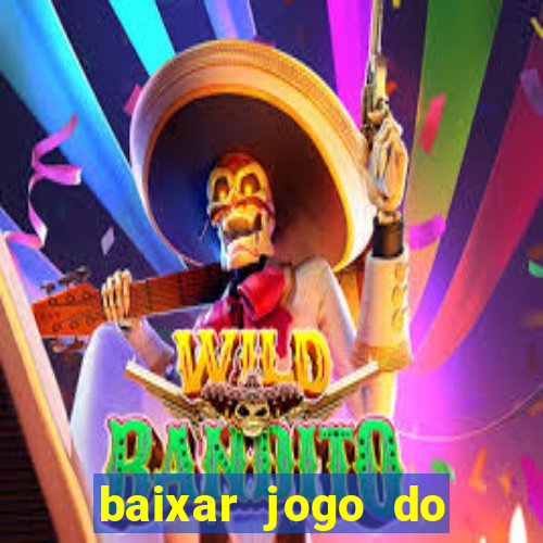 baixar jogo do tigrinho oficial