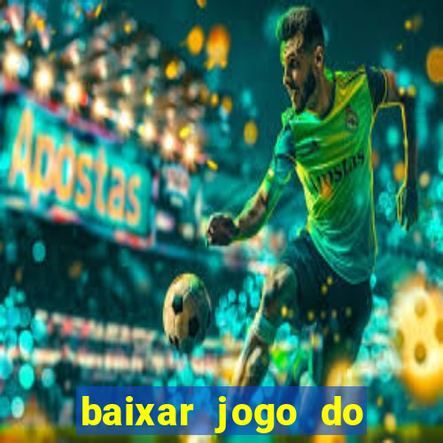 baixar jogo do tigrinho oficial