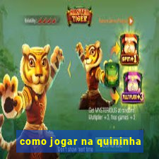 como jogar na quininha