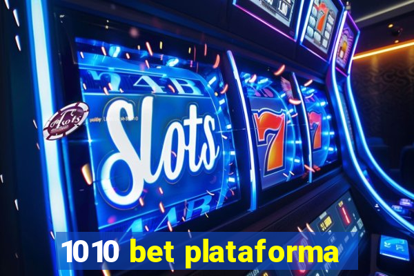 1010 bet plataforma