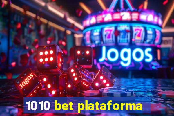 1010 bet plataforma