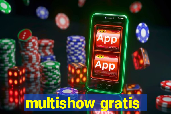 multishow gratis